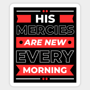 His Mercies Are New Every Morning | Christian Sticker